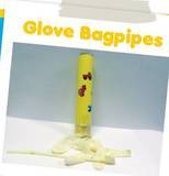 Glove bagpipes